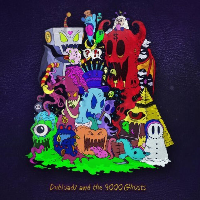 Релиз Dubloadz and the 9000 Ghosts