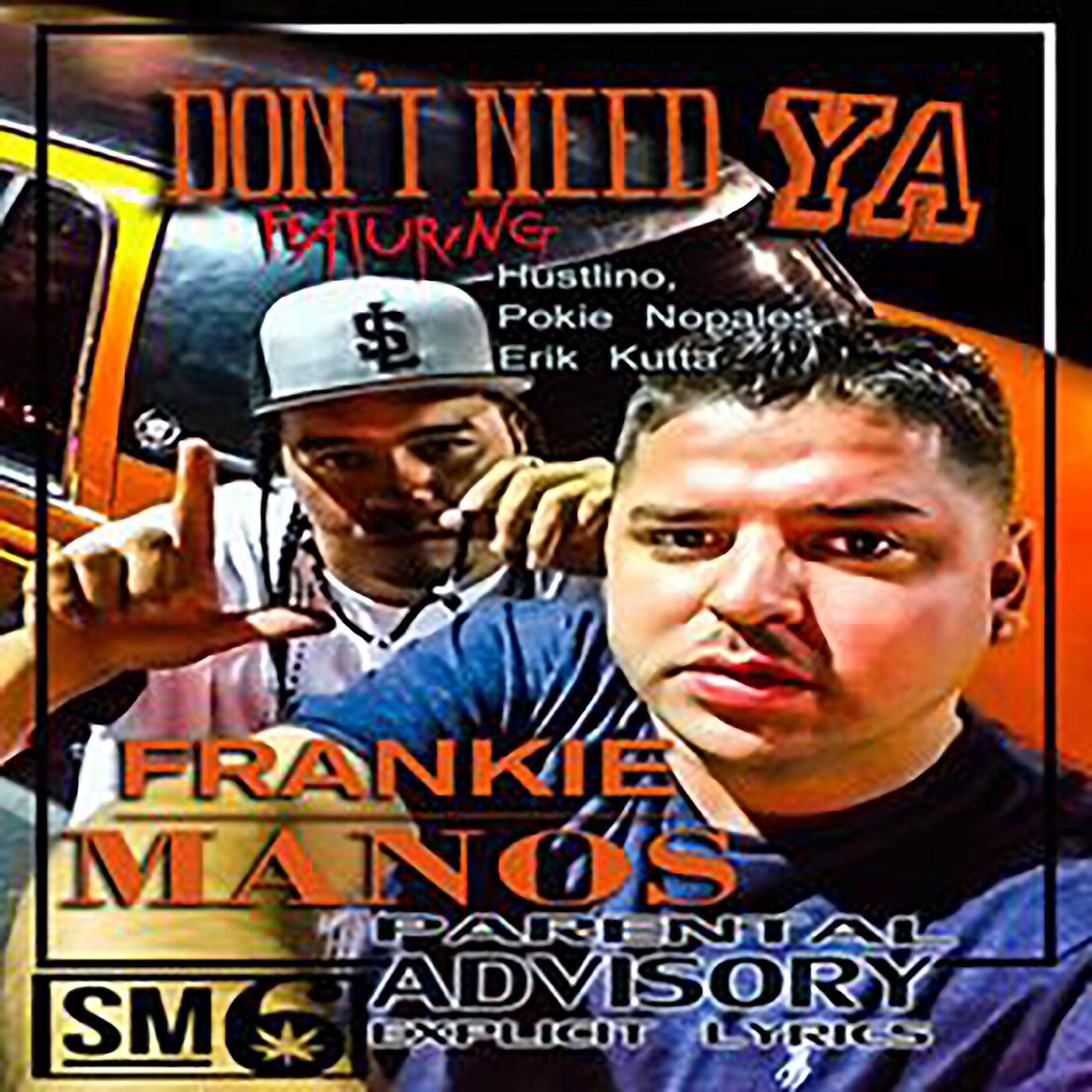 Релиз Don't Need Ya (feat. Hustlino, Pokie Nopales & Erik Kutta)