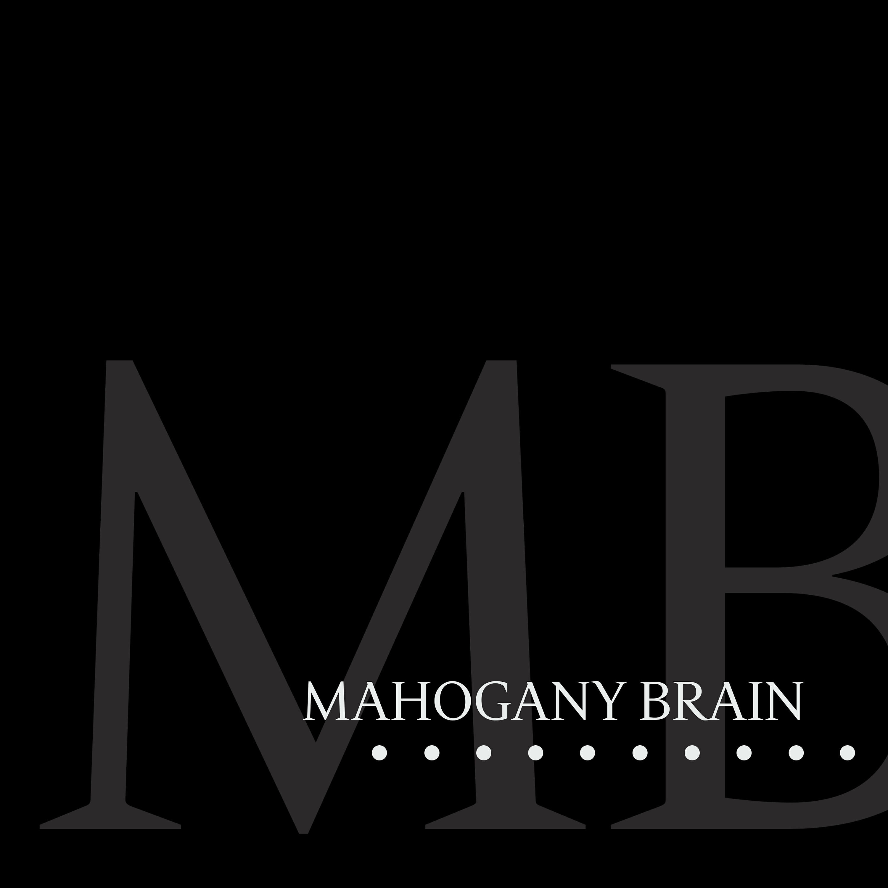 Mahogany Brain