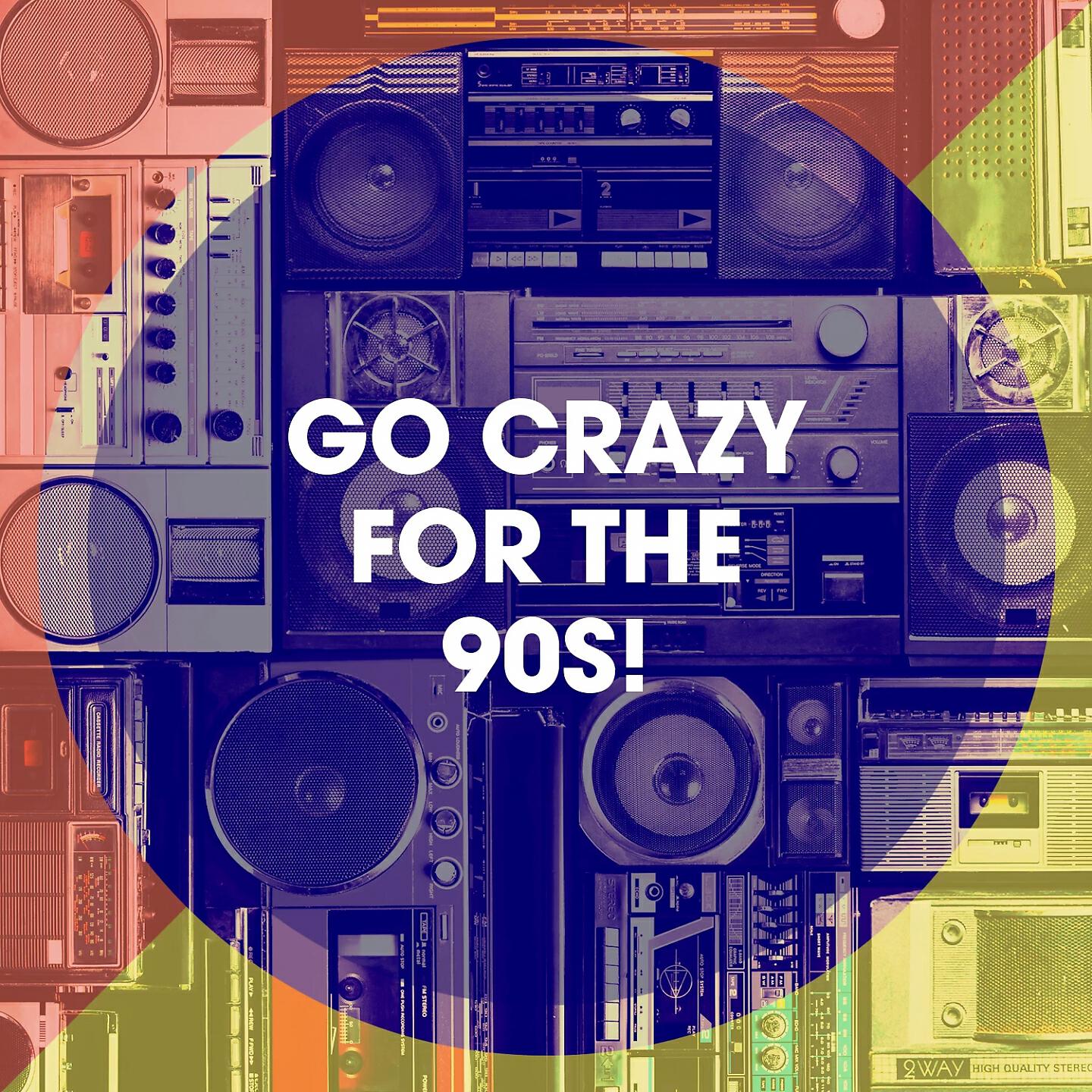 Релиз Go Crazy for the 90s!