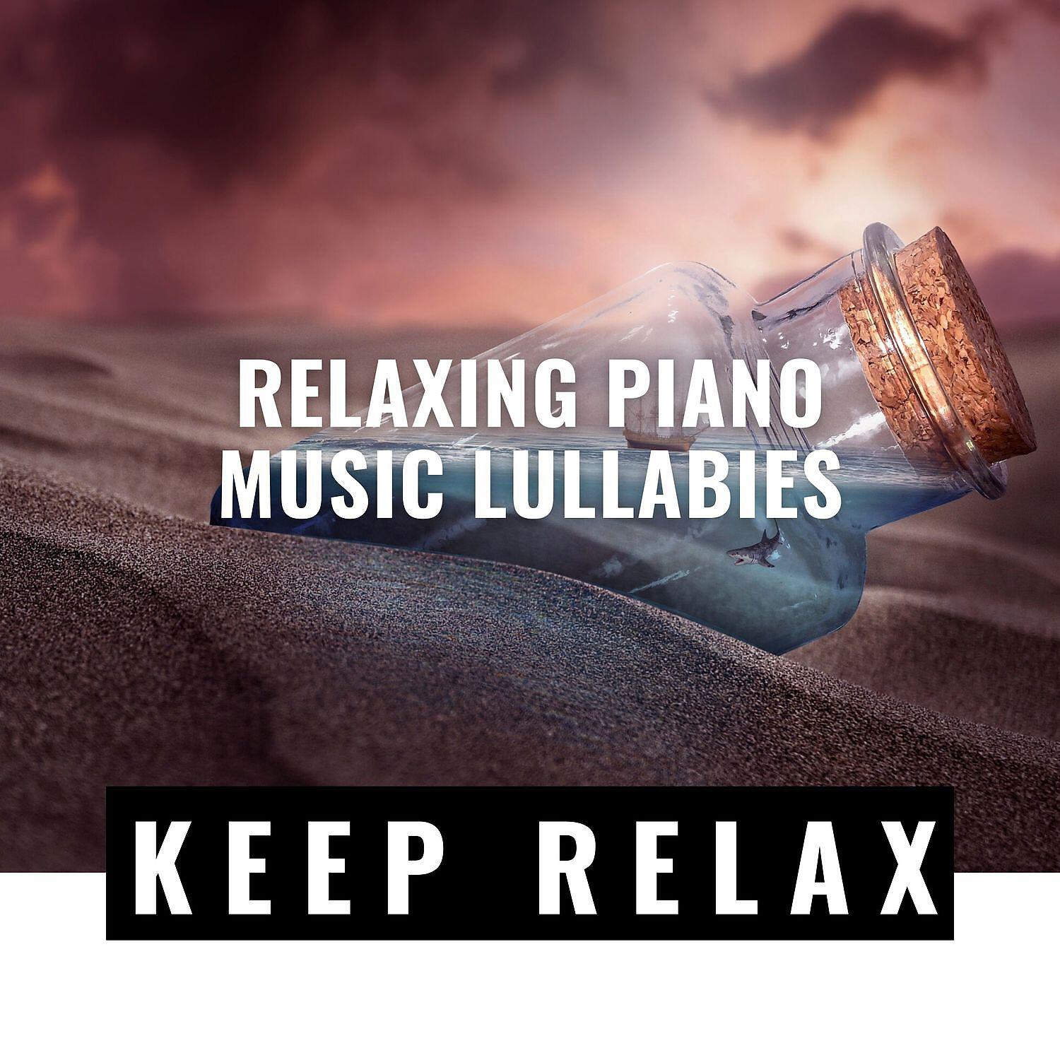 Релиз Relaxing Piano Music Lullabies to Help with Relaxation