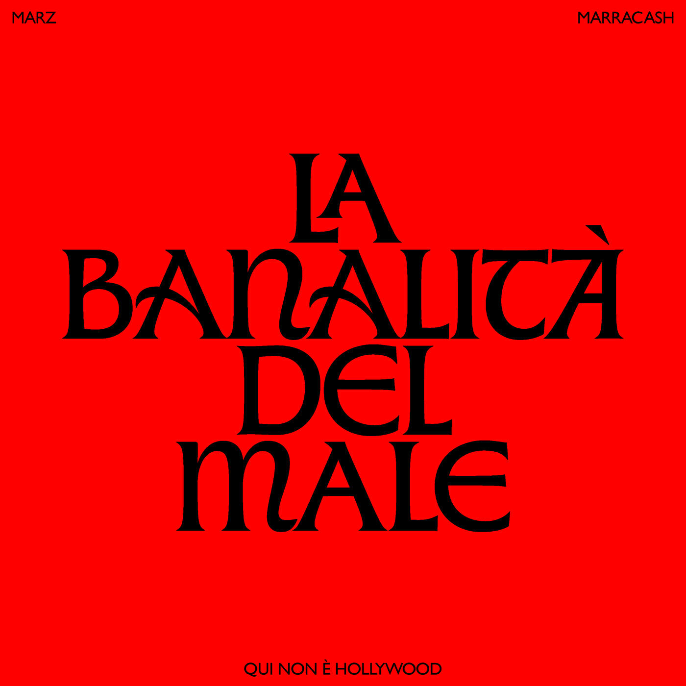 Релиз LA BANALITÀ DEL MALE (End credit song “Qui non è Hollywood”)