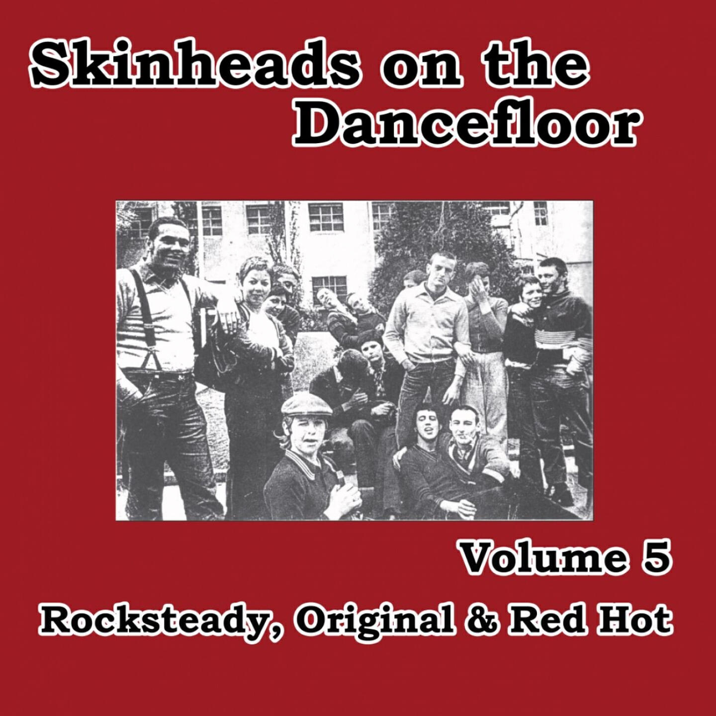 Релиз Skinheads on the Dancefloor, Vol. 5: Rocksteady, Original & Red Hot