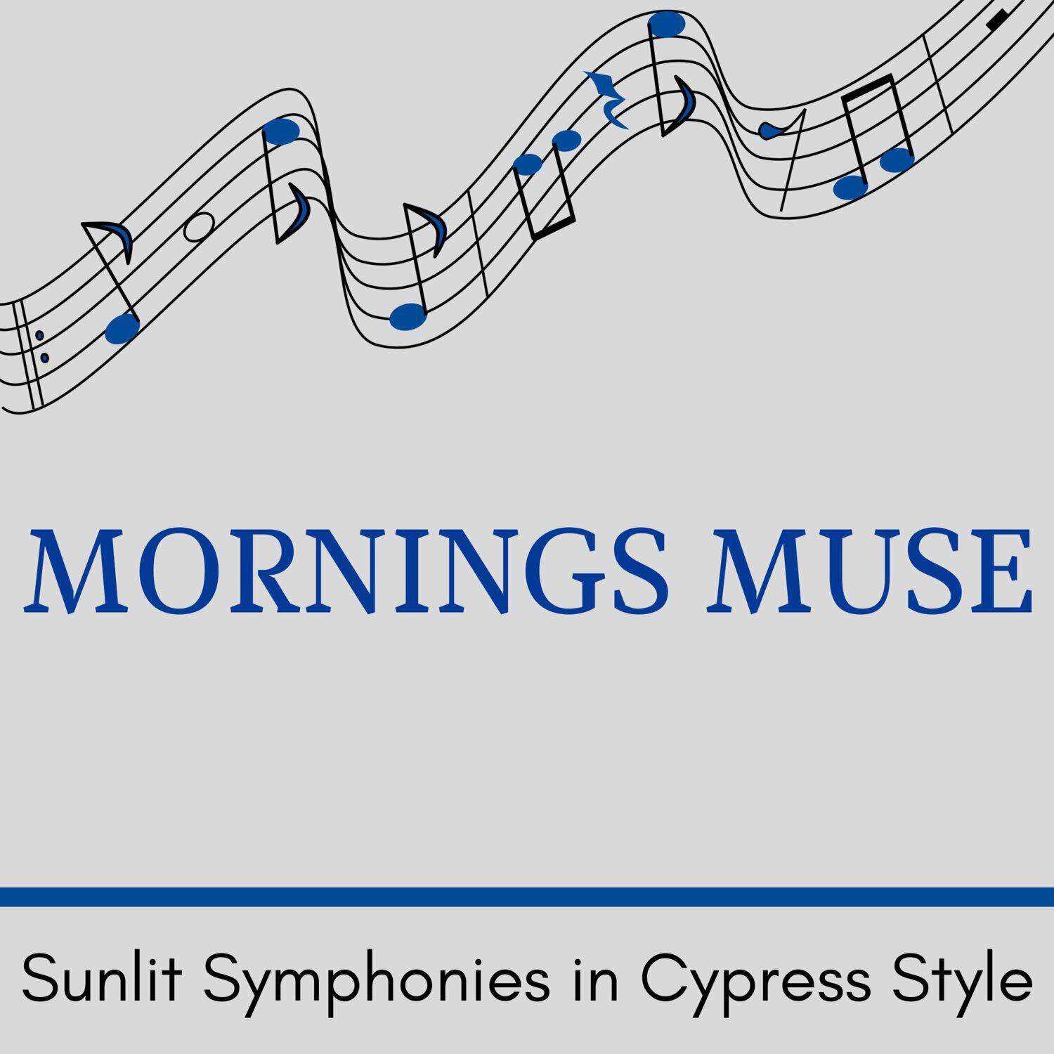 Релиз Mornings Muse - Sunlit Symphonies in Cypress Style