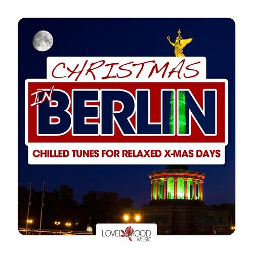 Релиз Christmas in Berlin - Chilled Tunes for Relaxed X-Mas Days