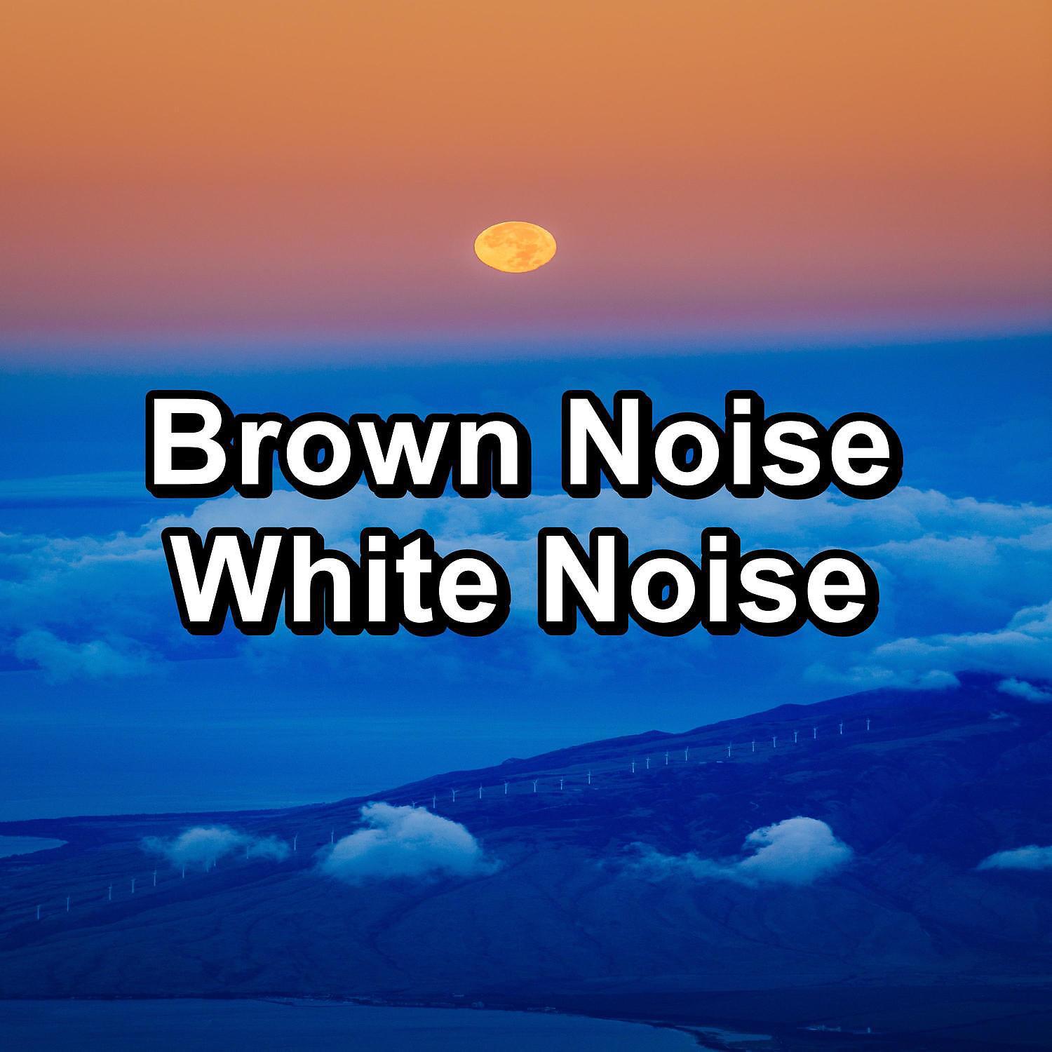 Brown Noise for Sleep