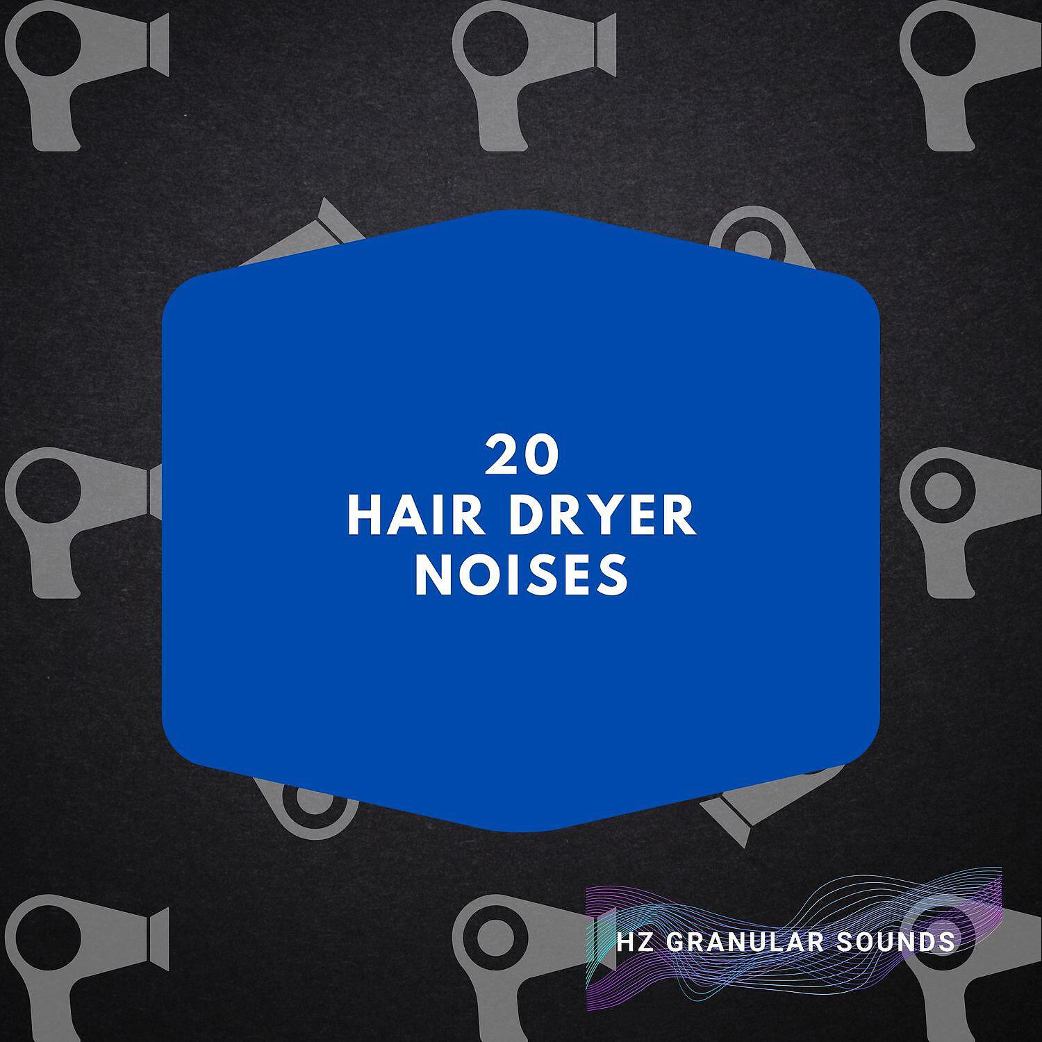 Релиз 20 Hair Dryer Noises