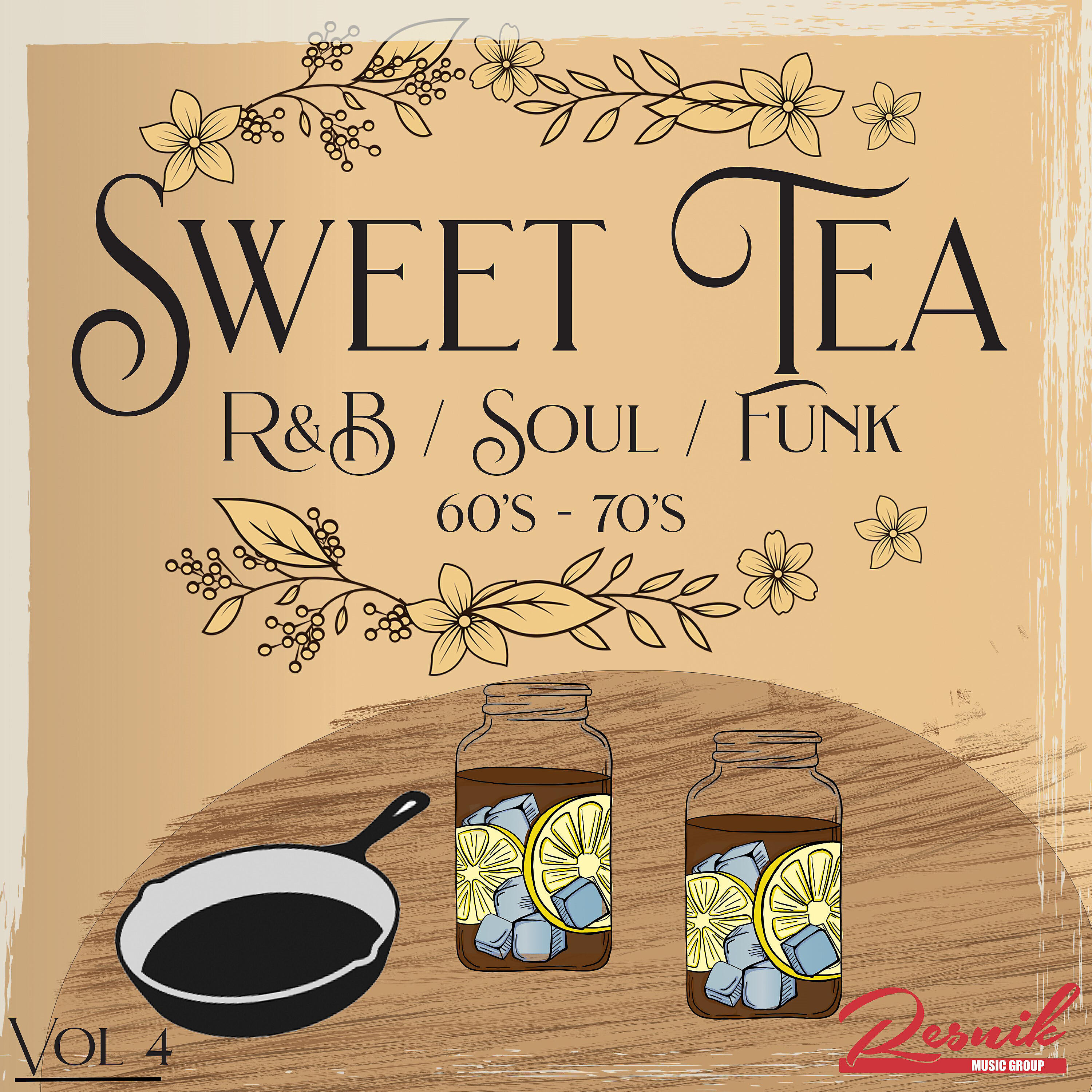 Релиз Sweet Tea R&B, Soul and Funk of the 60's & 70's Vol. 4