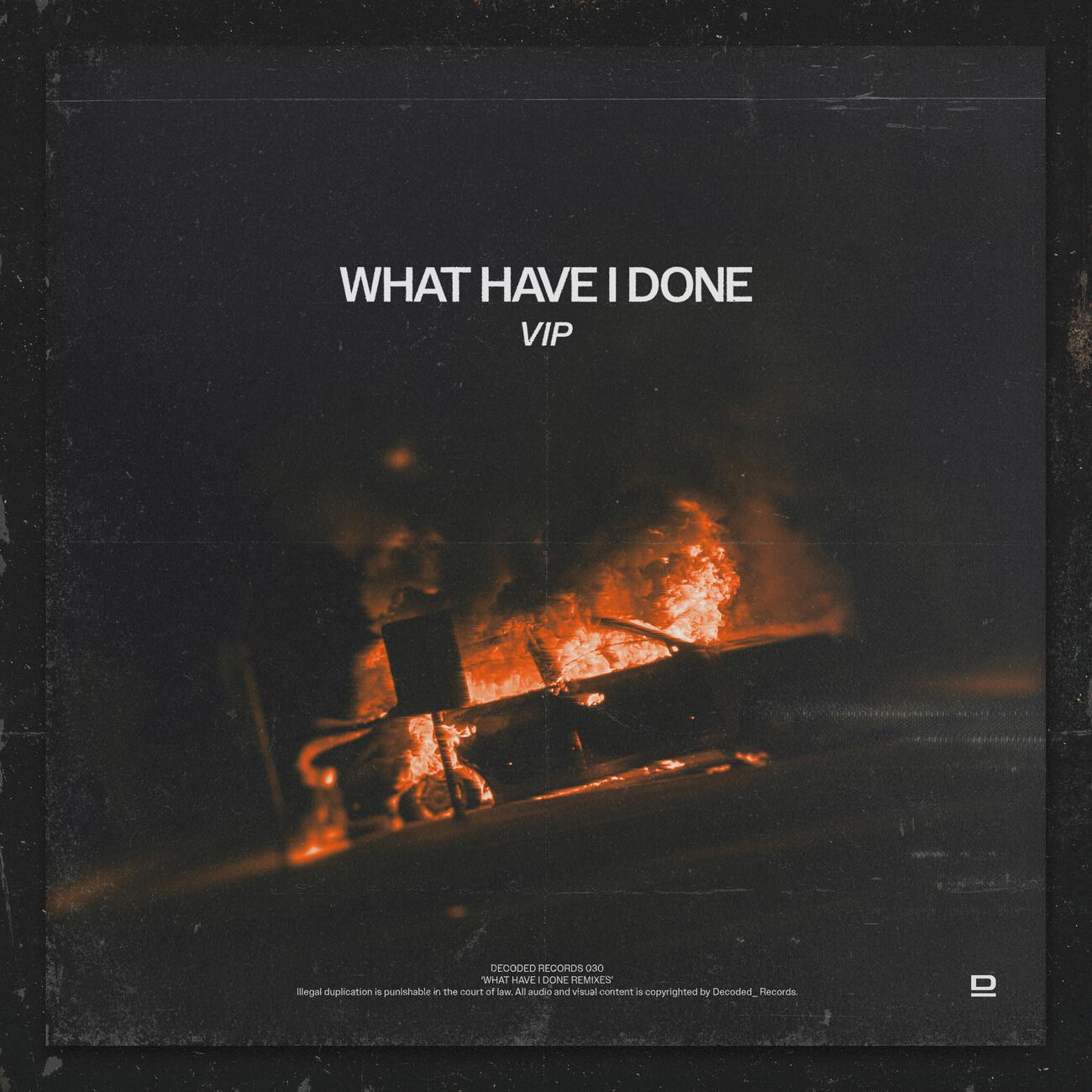 Постер альбома What Have I Done (VIP)