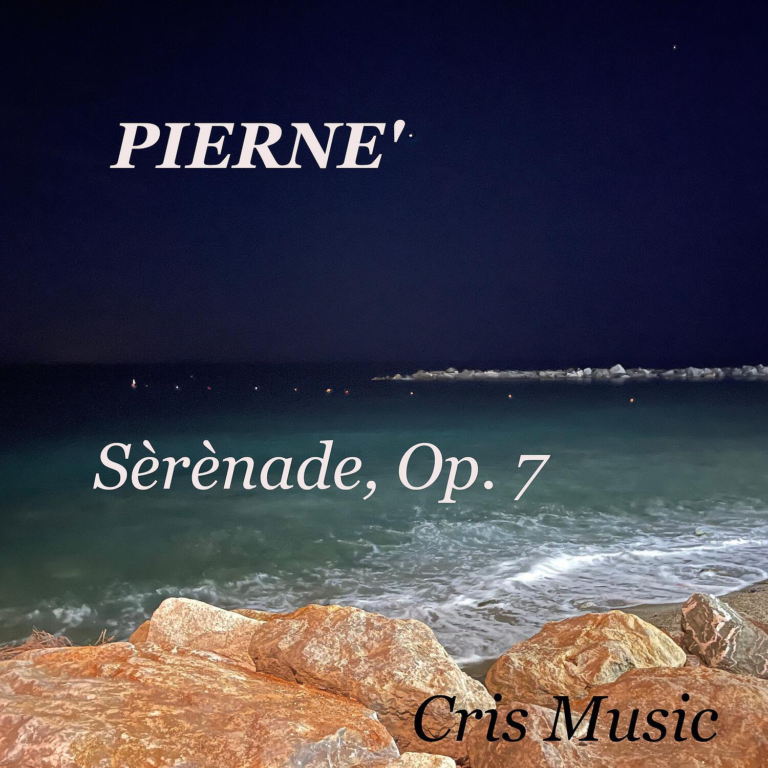 Релиз Piernè: Sèrènade, Op.7