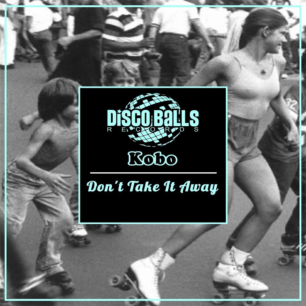 Релиз Don't Take It Away