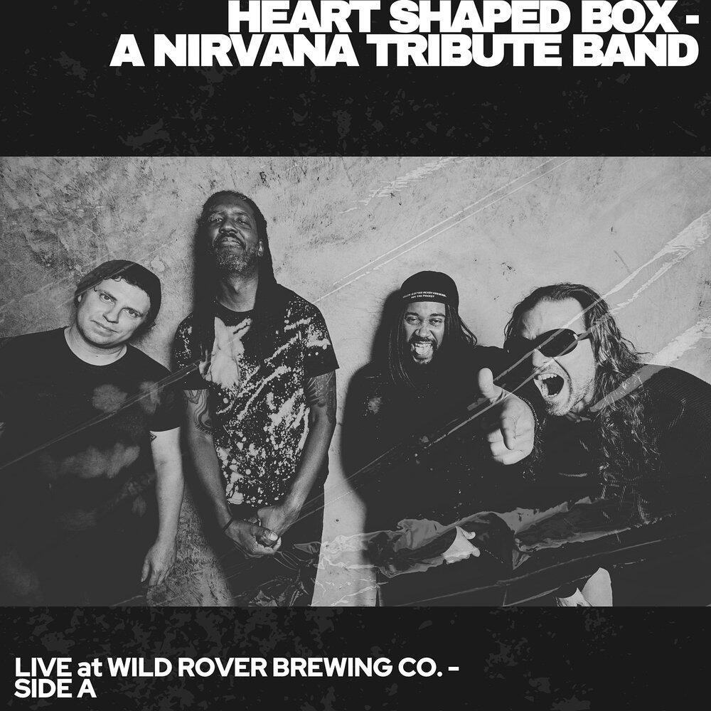 Heart Shaped Box - A Nirvana Tribute Band
