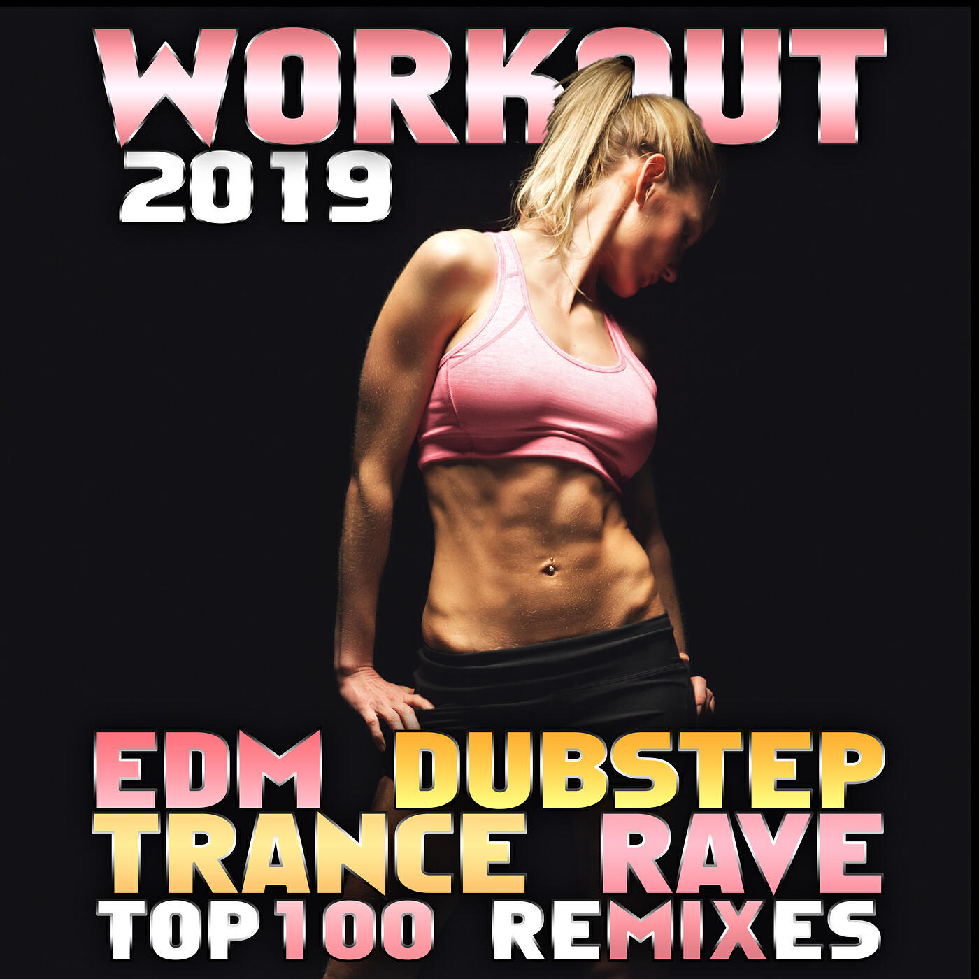 Релиз Workout 2019 EDM Dubstep Trance Rave Top 100 Remixes